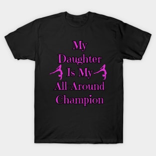 Daughter Is My All-Around Champion Gymnastics Team T-Shirt